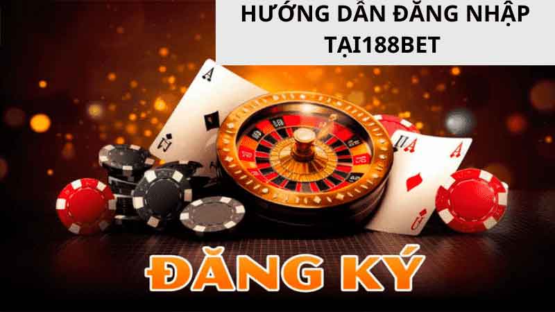 Hướng dẫn cách đăng ký tài khoản từ link vào 188bet