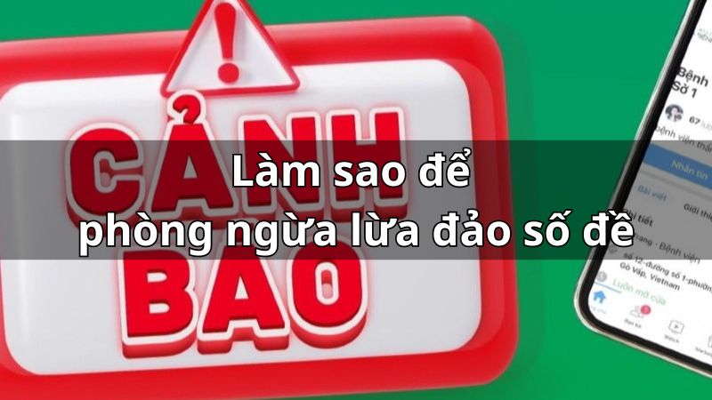 làm sao để phòng ngừa lừa đảo số đề