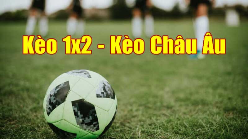 Thế nào là kèo châu Âu?