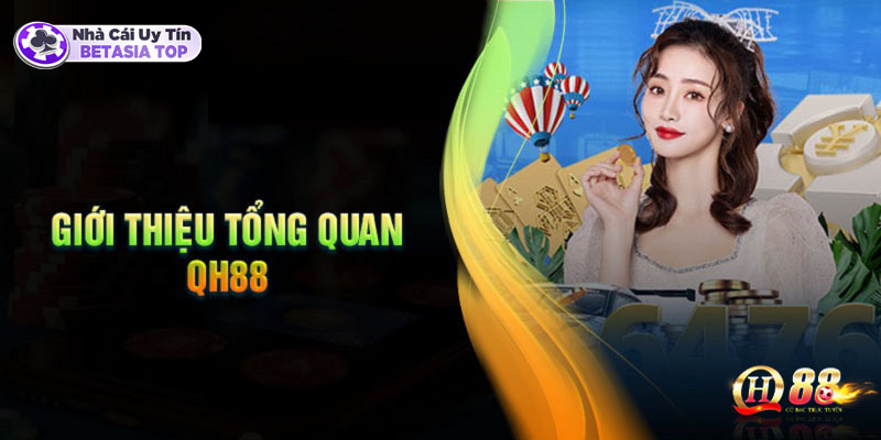 Tổng quan về nhà cái QH88